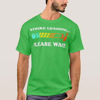 Bowling Strike Loading Bitte warten T-Shirt