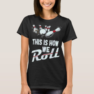 Bowling-Team So rollen wir Männer Frauen Kinder T-Shirt