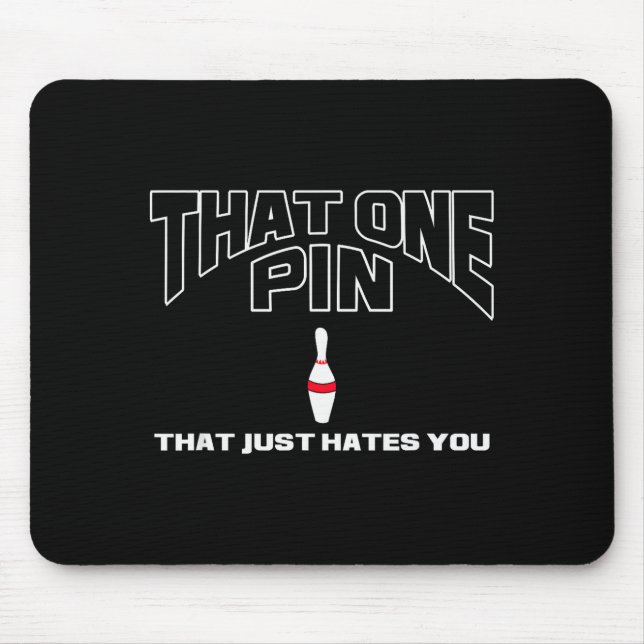 Bowling That One N That Just Hates You Funny Bowle Mousepad (Vorne)