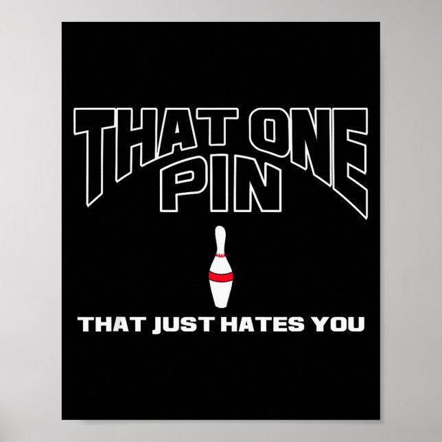 Bowling That One N That Just Hates You Funny Bowle Poster (Vorne)