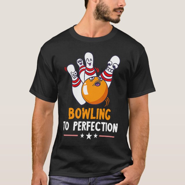 Bowling to Perfection Funny Bowling Bowler Strike T-Shirt (Vorderseite)