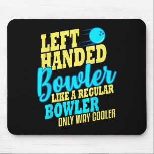Bowling Verlassen Handed Bowler Funny Team Mousepad