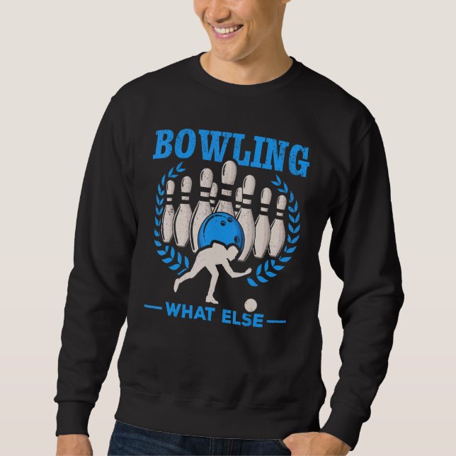 Bowling Was sonst Bowling Skittles Bowling Bowler Sweatshirt (Vorderseite)
