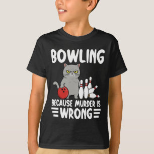 Bowling, weil Mord falsch ist, lustige Katze 1 T-Shirt