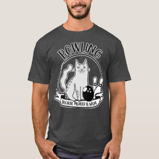 Bowling, weil Mord falsch ist T-Shirt