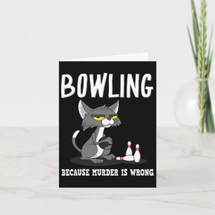 Bowling, weil Mord ist falsch Bowlers Sarcasm Ca Karte