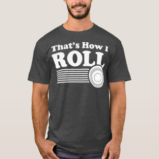 Bowls Funny Lawn Bowling für Männer und Frauen Tha T-Shirt