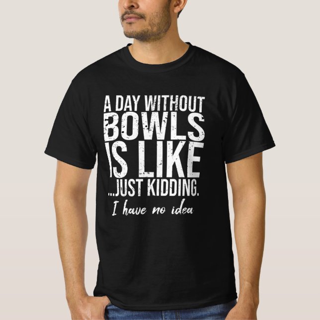 Bowls lustige Sportgeschenk-Idee T-Shirt (Vorderseite)