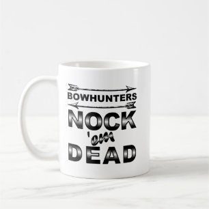 Bows Nock'em Dead Funny Junting Mug Kaffeetasse