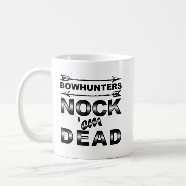 Bows Nock'em Dead Funny Junting Mug Kaffeetasse (Links)