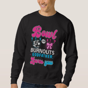 Bows oder Burnouts Götzendiener Lieben, die Sie Ge Sweatshirt