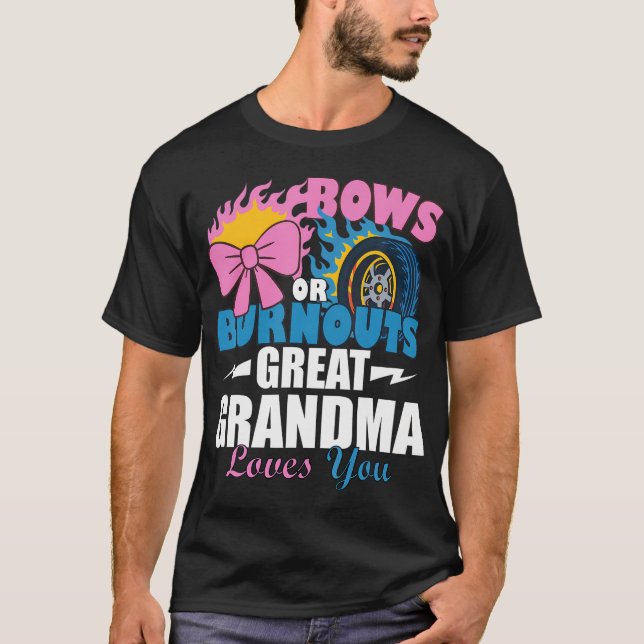 Bows oder Burnouts Große Oma-Lieben, die Sie Gesch T-Shirt (Vorderseite)