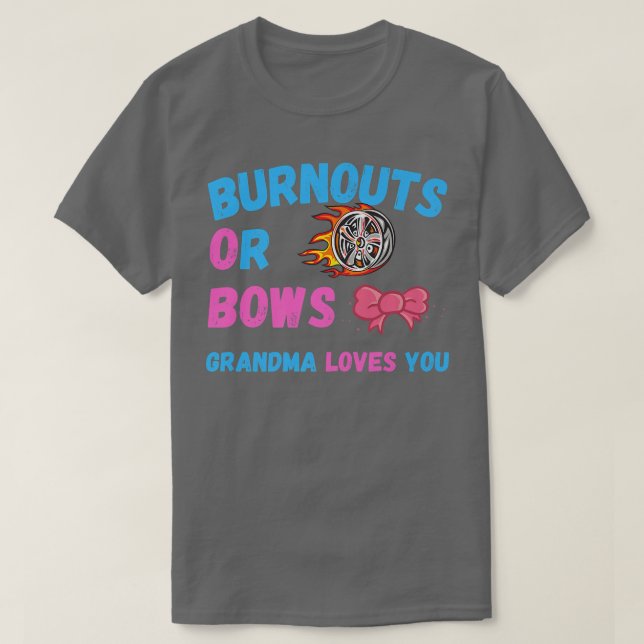 Bows oder Burnouts Oma-Lieben Sie Geschlecht zeige T-Shirt (Design vorne)