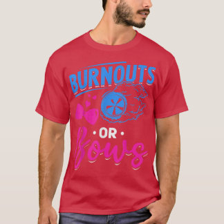 Bows oder Burnouts Party Bows oder Burnouts Geschl T-Shirt