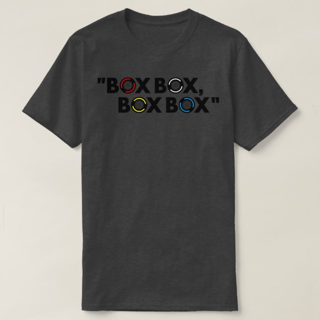Box Box Box F1 Compound Quote Design T-Shirt (Design vorne)