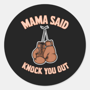 Boxboxen Mama sagte "Knock U Out Fighting S Runder Aufkleber