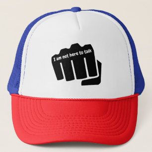 Boxen, ich bin nicht hier, um zu reden truckerkappe