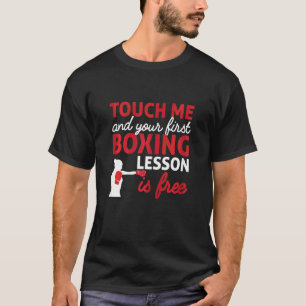Boxen Mädchen Berühre Mich Und Deine Erste Boxstun T-Shirt
