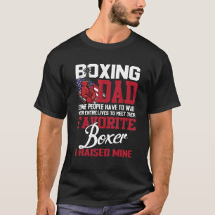 Boxen Vater Einige Leute müssen ihr gesamtes Warte T-Shirt