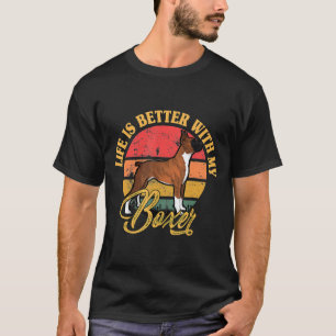 Boxer Dog Leben ist besser mit meinem Hund T-Shirt