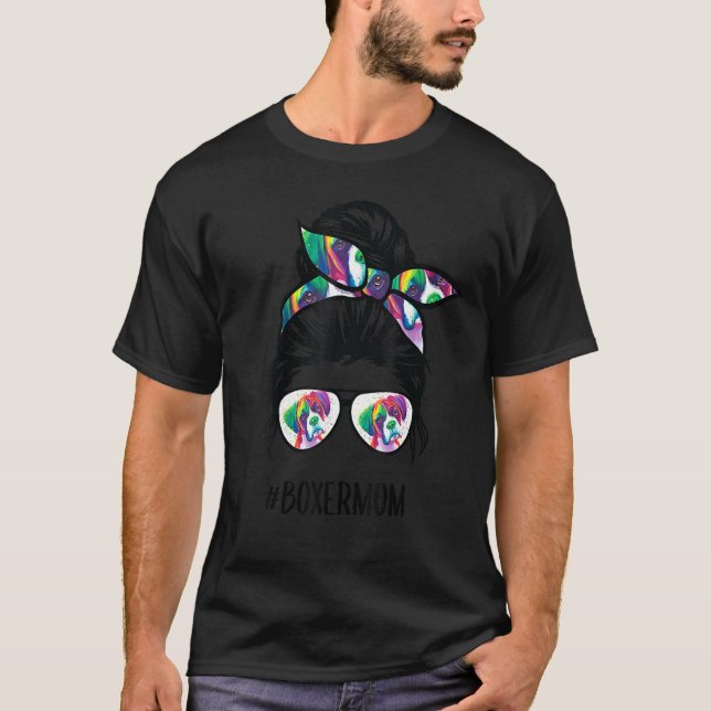 Boxer Mama Messy Bun Hair Sunglass Boxer Dog Krawa T-Shirt (Vorderseite)