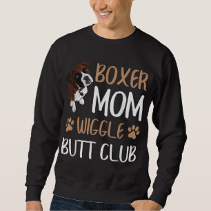 Boxer Mama Wiggle Hintern Club Dog Lover Sweatshirt