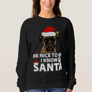 Boxer sei nett zu mir, ich kenne Santa Dog Sweatshirt