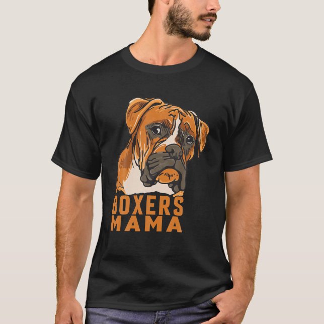 Boxers Mama Boxer Dog Mama Dog Lover Mama T-Shirt (Vorderseite)
