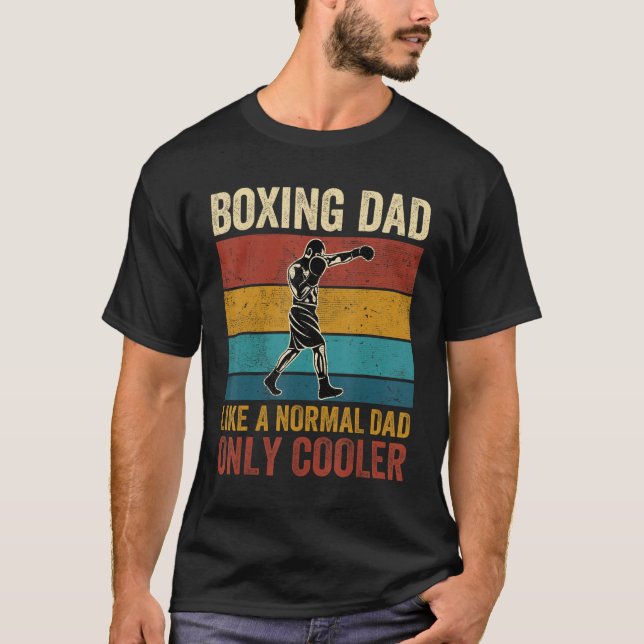 Boxing Dad Like A Normal Dad Only Cooler Father's  T-Shirt (Vorderseite)
