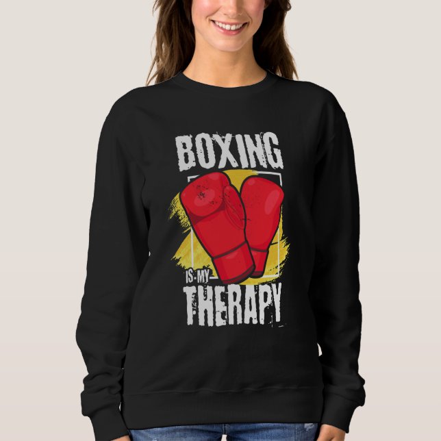 Boxing Is My Therapy  box athlete Sweatshirt (Vorderseite)