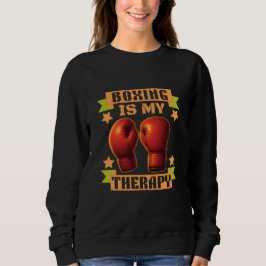 boxing is my therapy sweatshirt