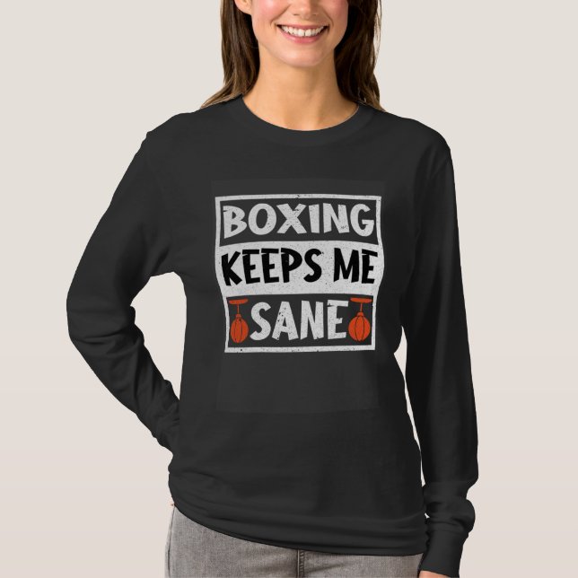 Boxing Keeps Me Sane I Boxing T-Shirt (Vorderseite)