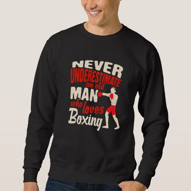 Boxsport Old Man Who Liebe Boxing Sweatshirt (Vorderseite)