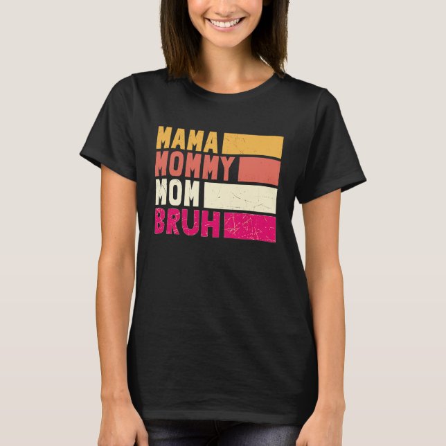 Boy Momy Life Mama Mommy Mom Bruh Mommy And Me T-Shirt (Vorderseite)