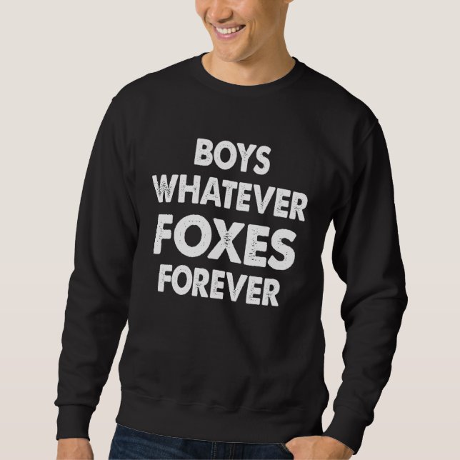 Boy Whatever Foxes Forever   Women Sweatshirt (Vorderseite)