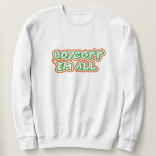 Boycott All   Desi Patriotic India Strong Sweatshirt