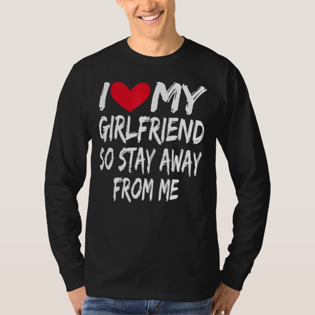 Boyfriend Bf I Liebe Meine Freundin so Bleibe weg T-Shirt (Vorderseite)