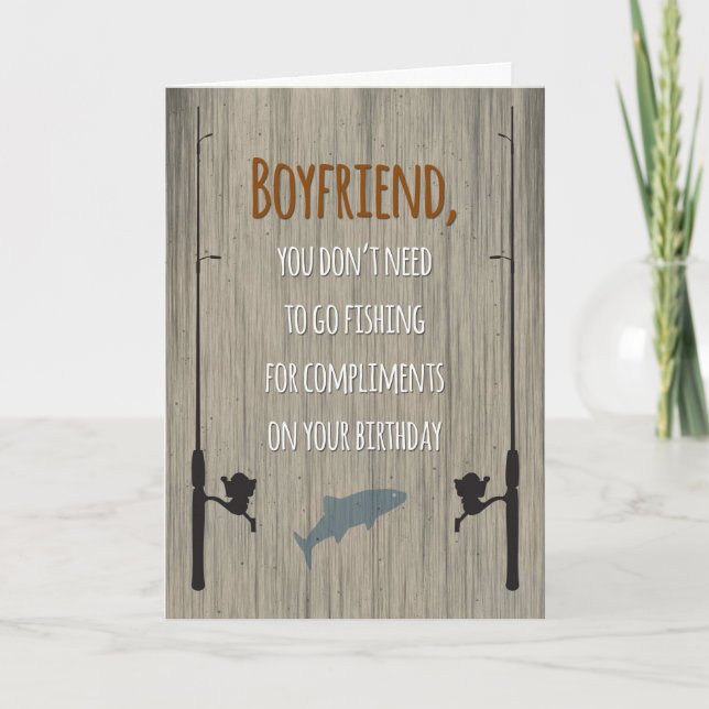 Boyfriend Birthday, Fishing for Compliments Karte (Vorderseite)