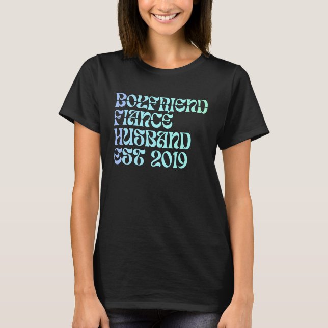 Boyfriend Fiance Husband Est 2019 Wedding Annivers T-Shirt (Vorderseite)