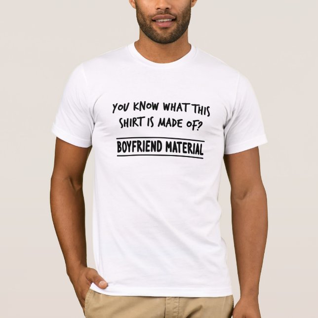 Boyfriend Material T-Shirt (Vorderseite)