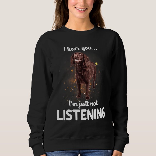 Boykin Spaniel Hund ich höre, du hörst nicht zu. Sweatshirt (Vorderseite)