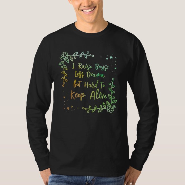 Boys Less Drama but Keep Alive Mom of Boys Sayings T-Shirt (Vorderseite)