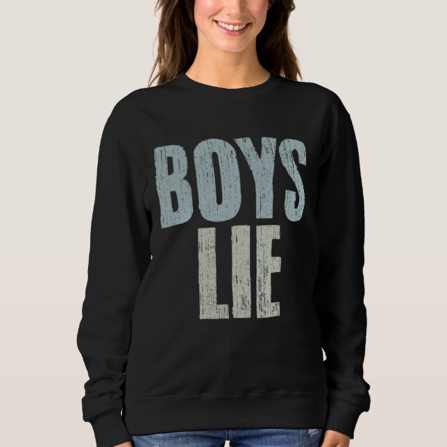 Boys Lie Emotional Sarcasm An Introverted Relation Sweatshirt (Vorderseite)