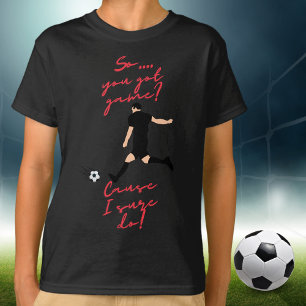 Boys Soccer Also Got du Spiel? Weil ich es sicher  T-Shirt