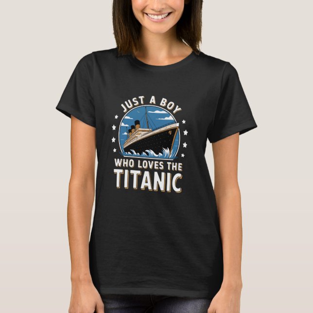 Boys Who Just Love The RMS Titanic T-Shirt (Vorderseite)