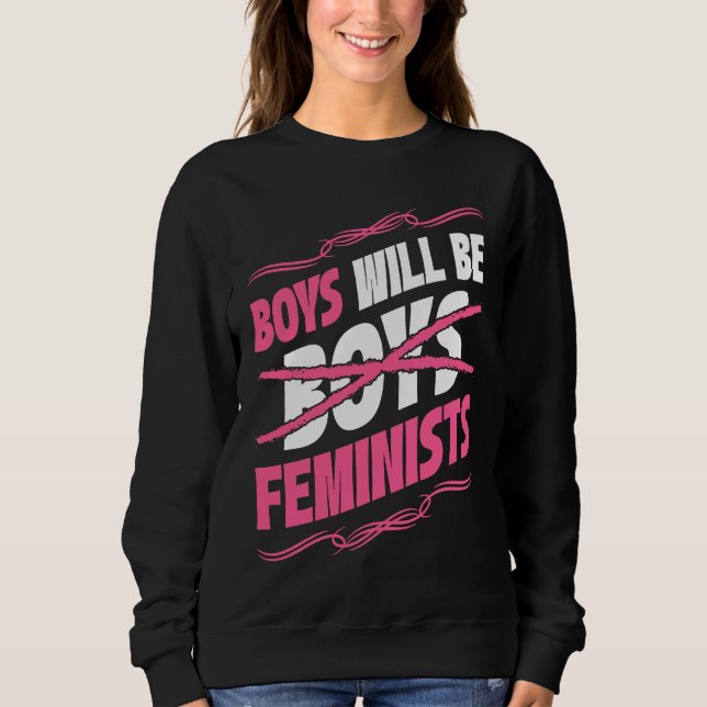 Boys Will Be Feminists Rights Social Feminism Sweatshirt (Vorderseite)