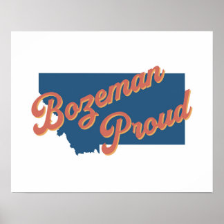 Bozeman Proud - Bozeman, Staat Montana Poster