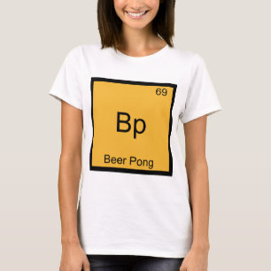 Bp - Beer Pong Lustiges Chemie-Element-Symbol-T-Sh T-Shirt