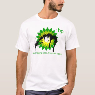 BP holen wir Öl zu den amerikanischen Ufern T-Shirt