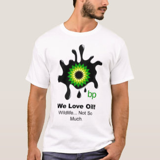 BP-"wir Liebe-Öl-" T - Shirt